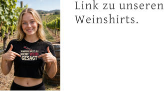 Link zu unseren  Weinshirts.